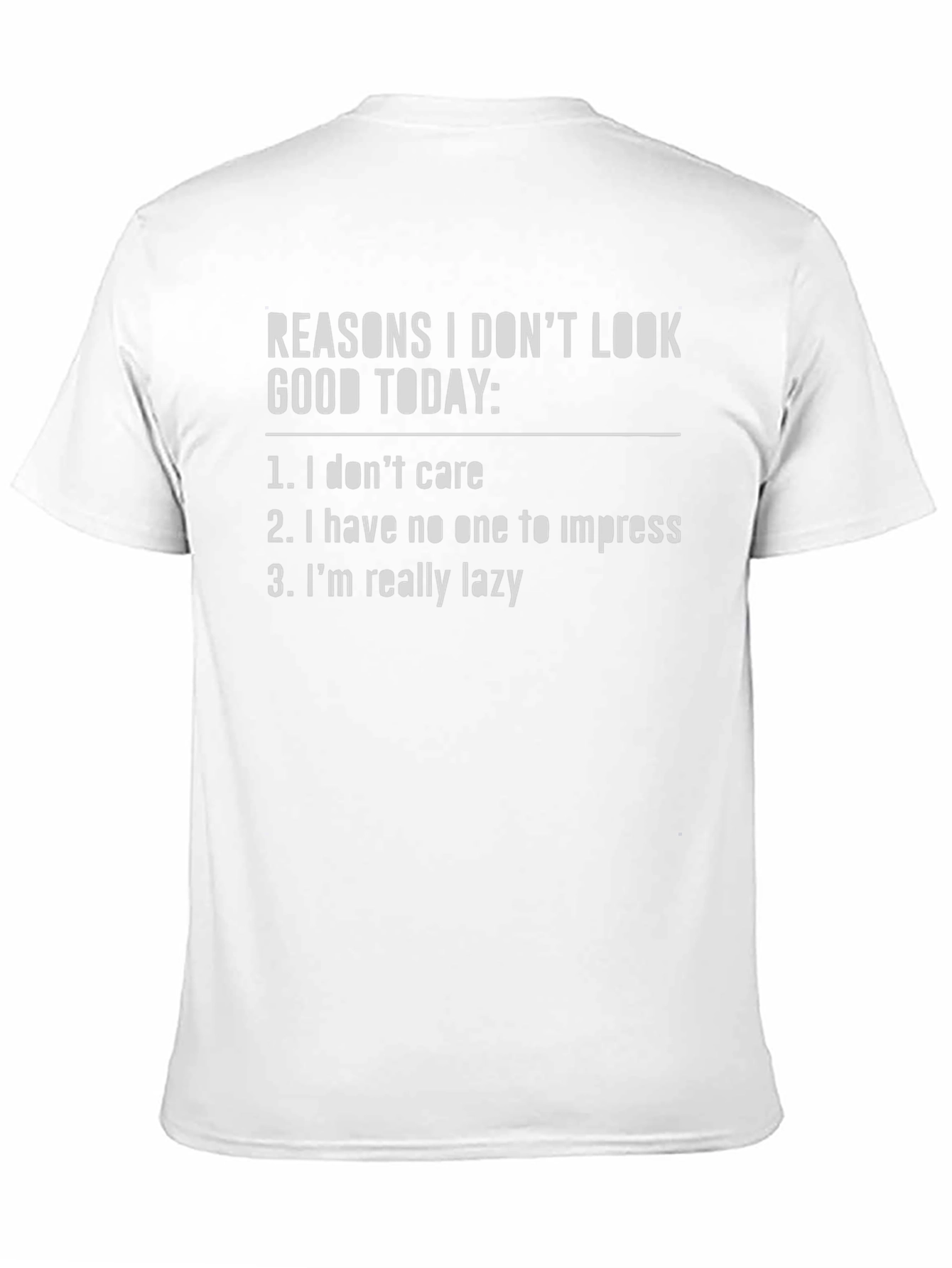 Reasons I Dont Look Good Today T-Shirt