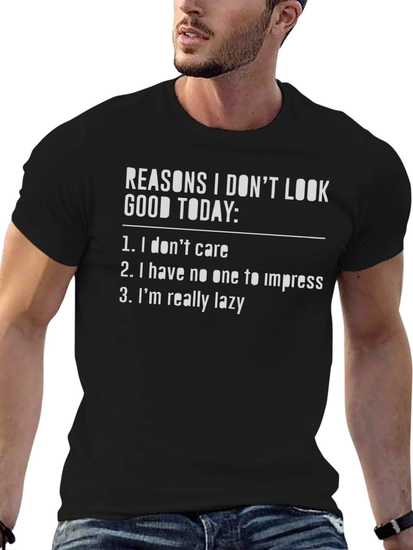 Reasons I Dont Look Good Today T-Shirt