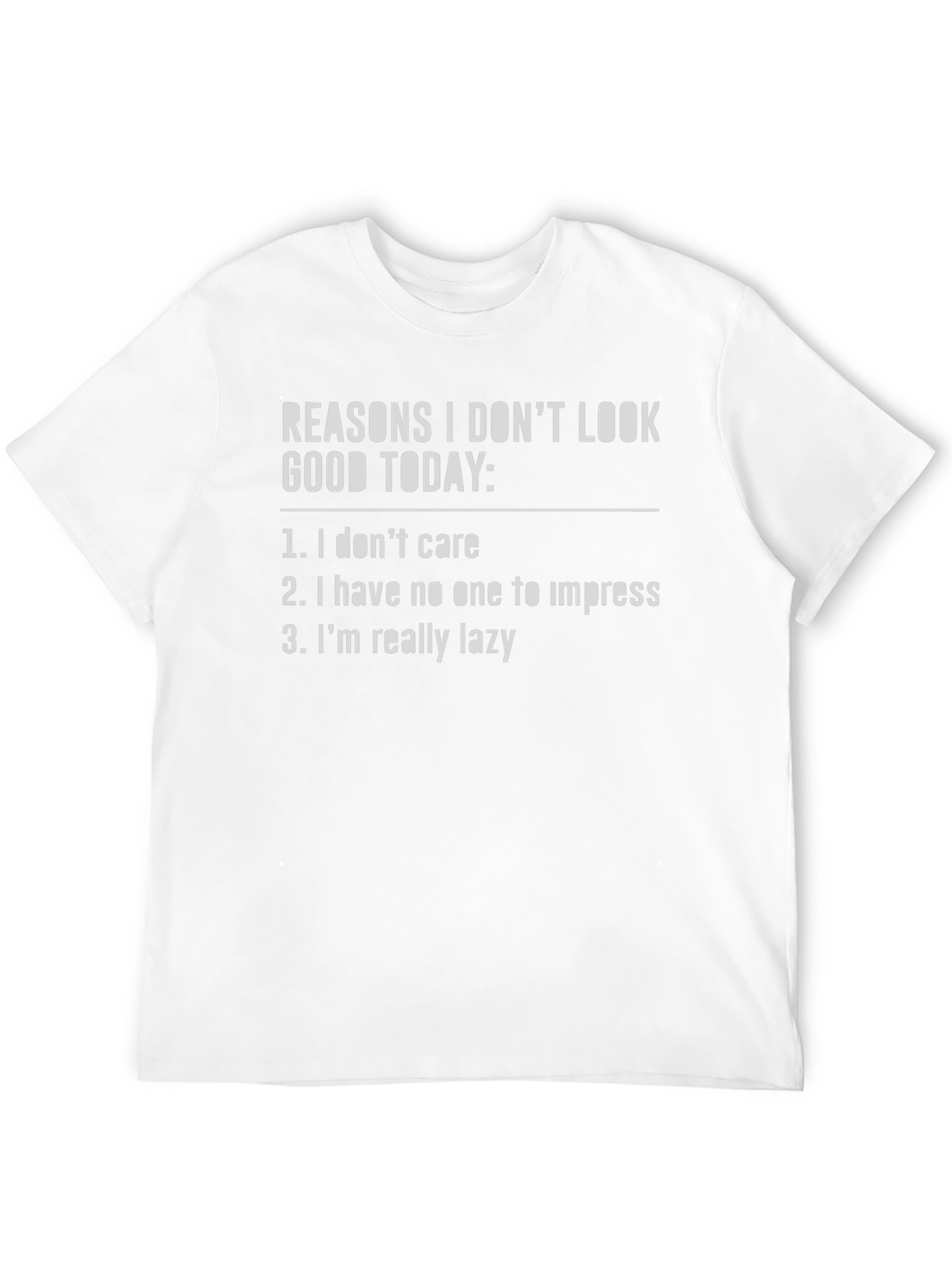 Reasons I Dont Look Good Today T-Shirt