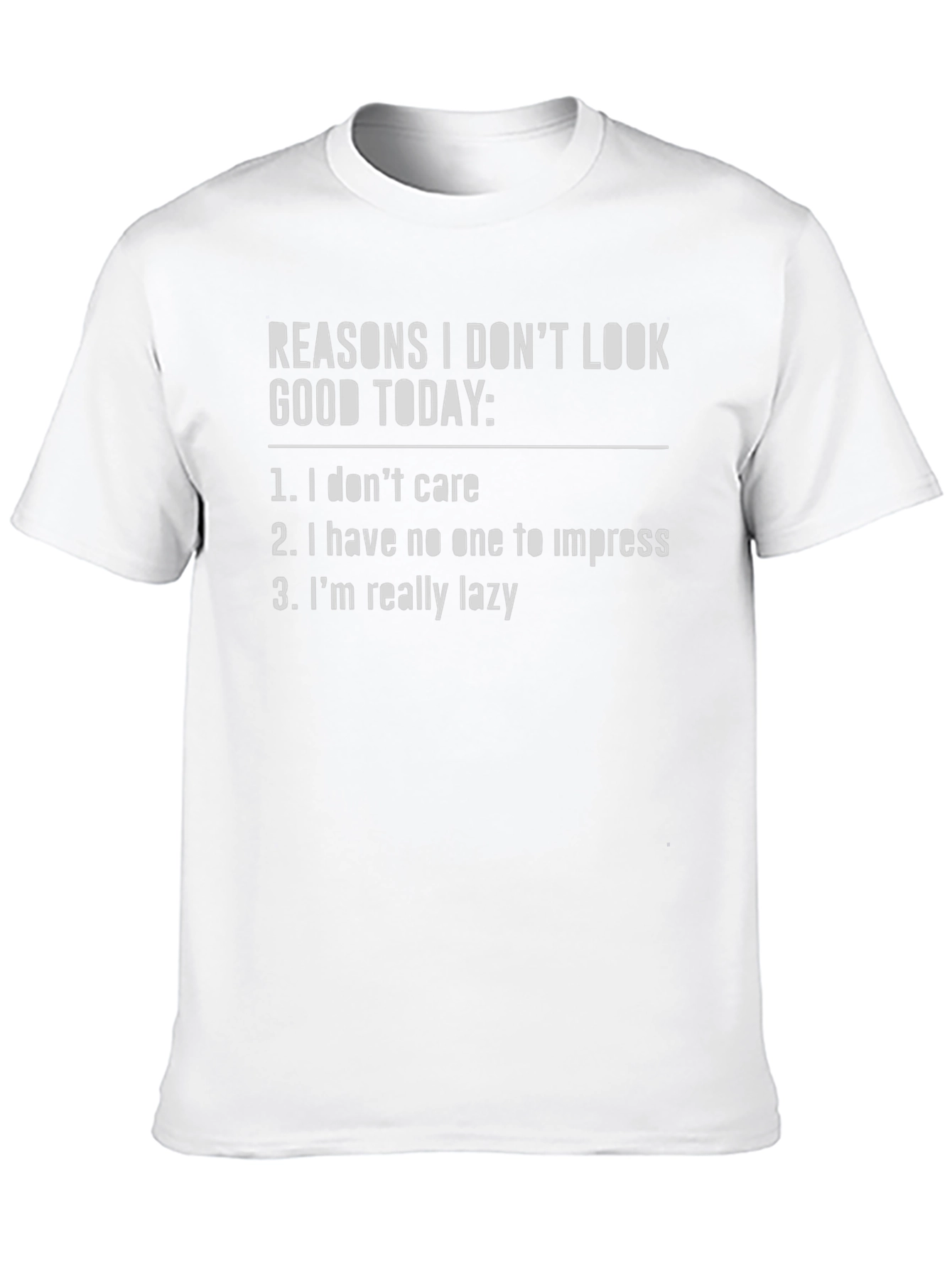 Reasons I Dont Look Good Today T-Shirt