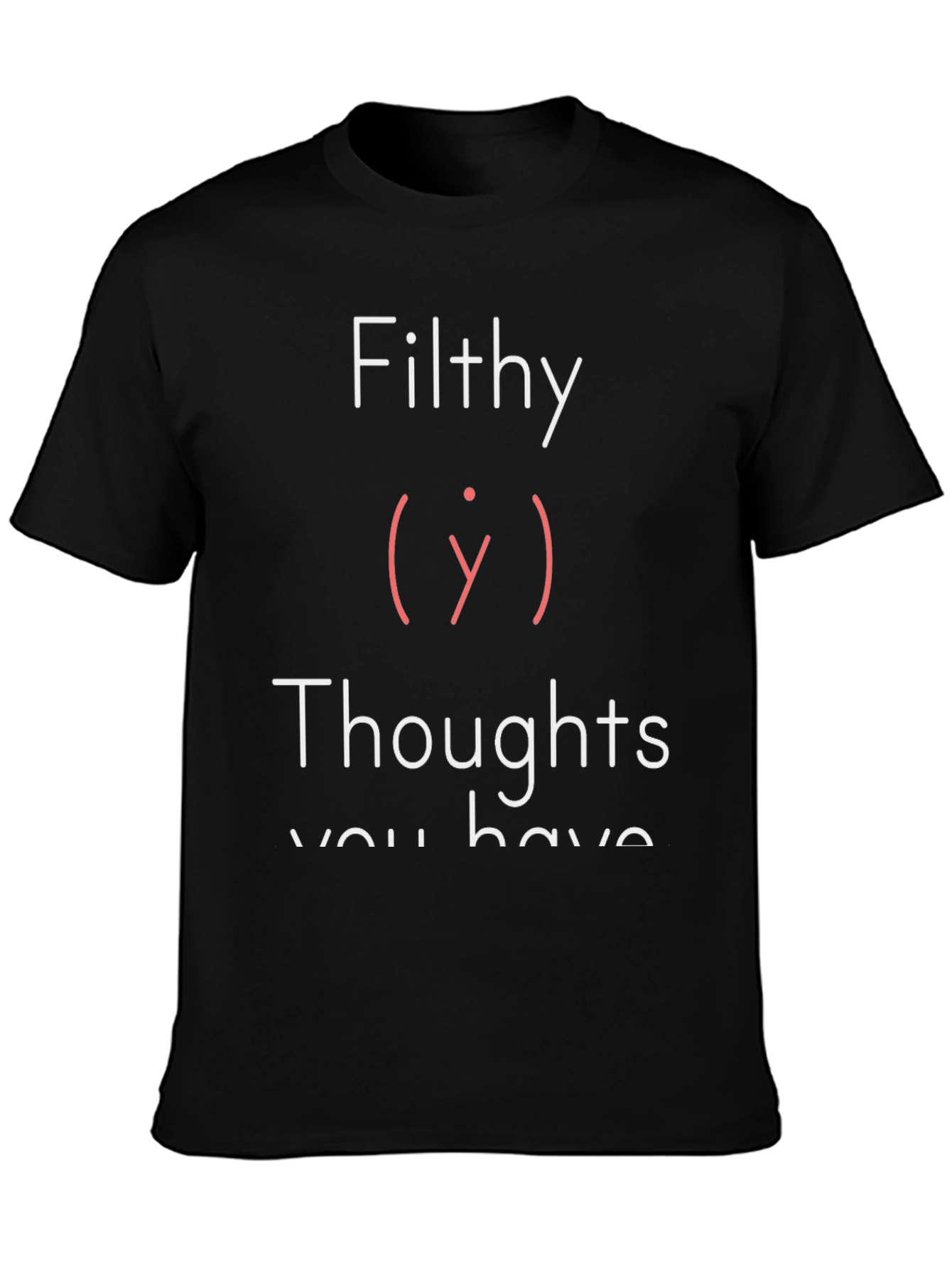 Filthy Thoughts Graphic Tee - Adult Humor T-Shirt