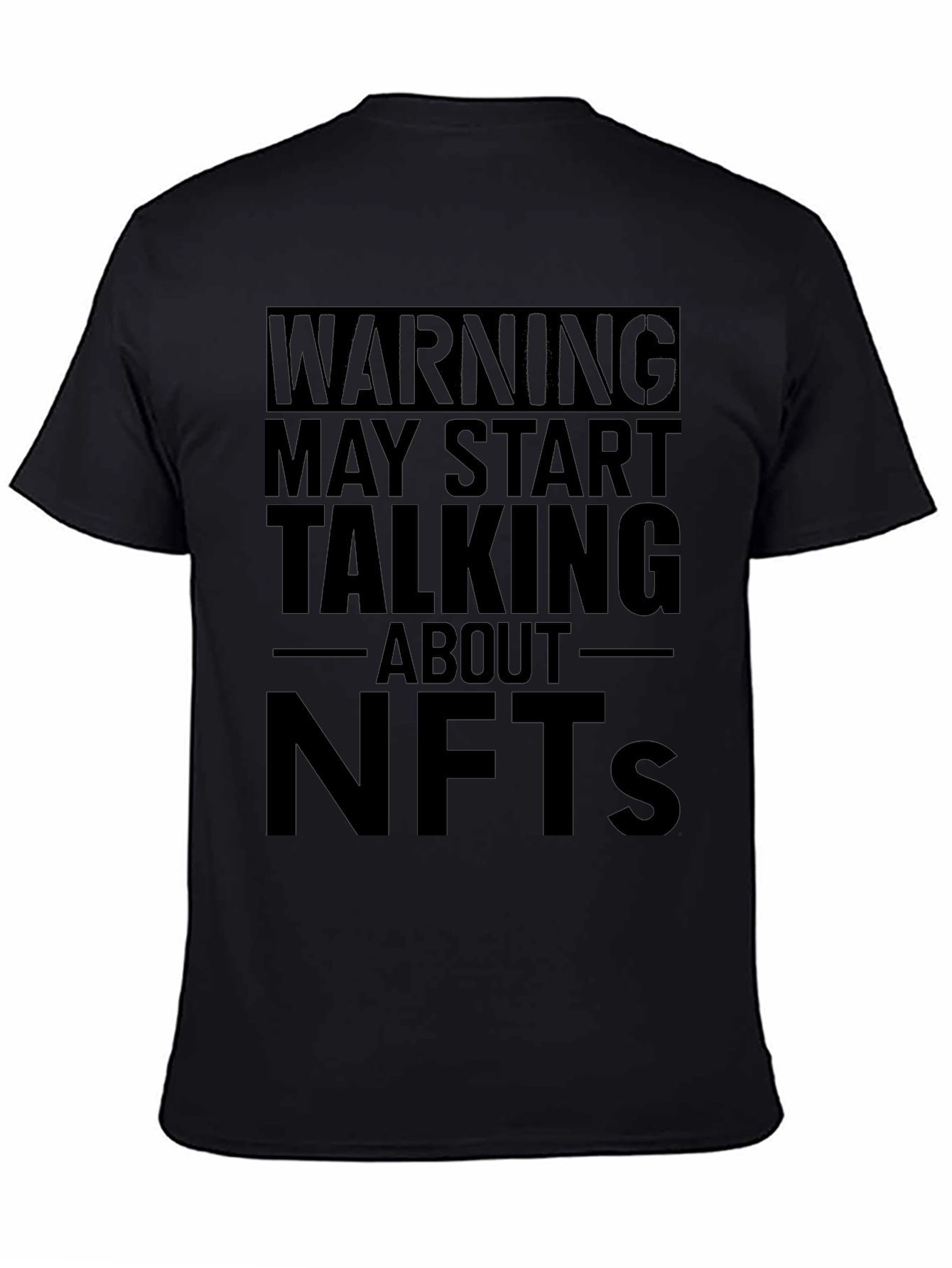 Warning May Start Talking About NFTs Black T-Shirt