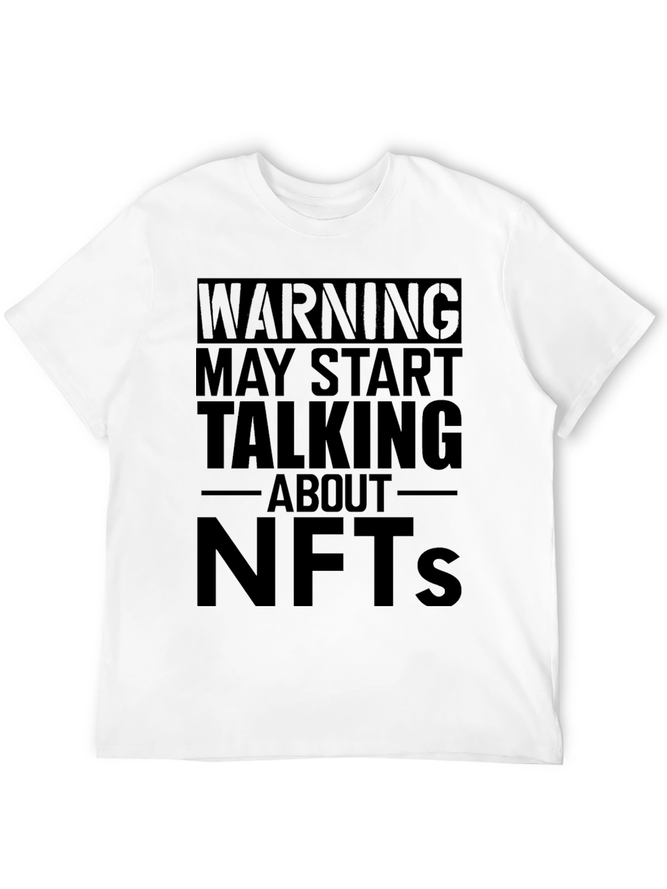 Warning May Start Talking About NFTs Black T-Shirt