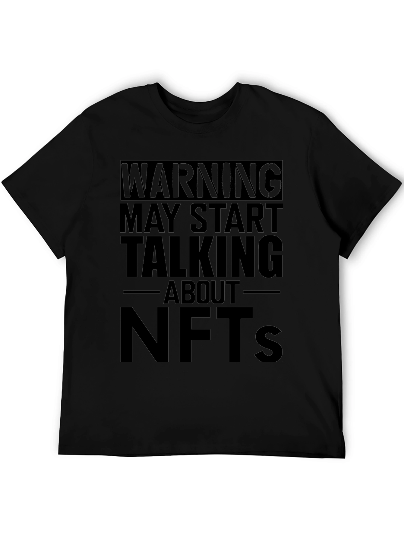Warning May Start Talking About NFTs Black T-Shirt