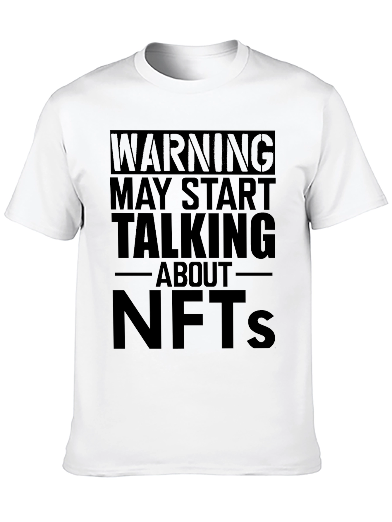 Warning May Start Talking About NFTs Black T-Shirt
