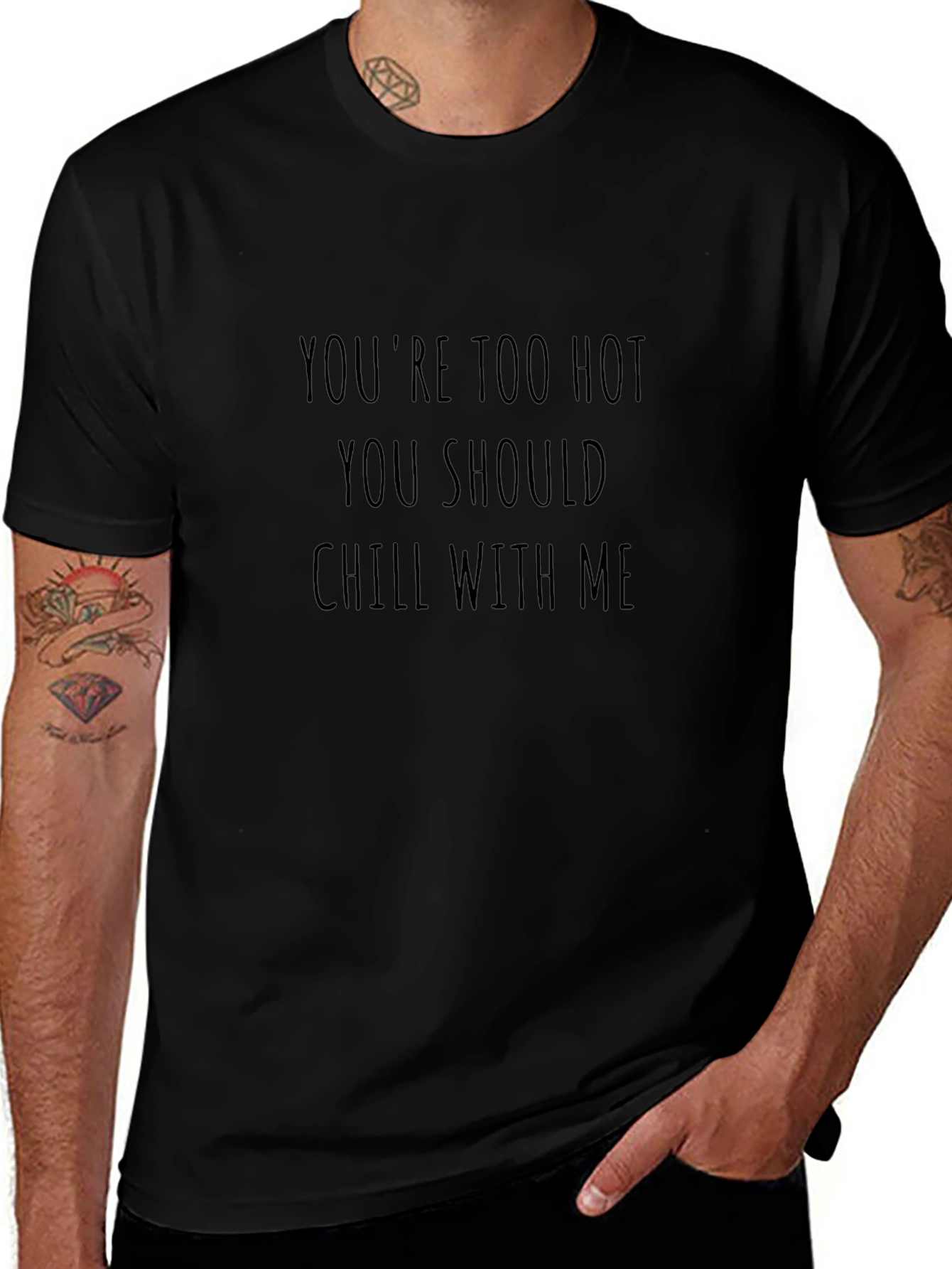 Funny Youre Too Hot Chill With Me Black T-Shirt