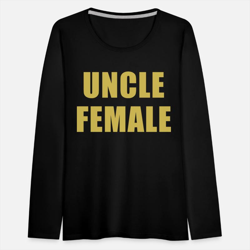 Uncle Female Funny Apparel