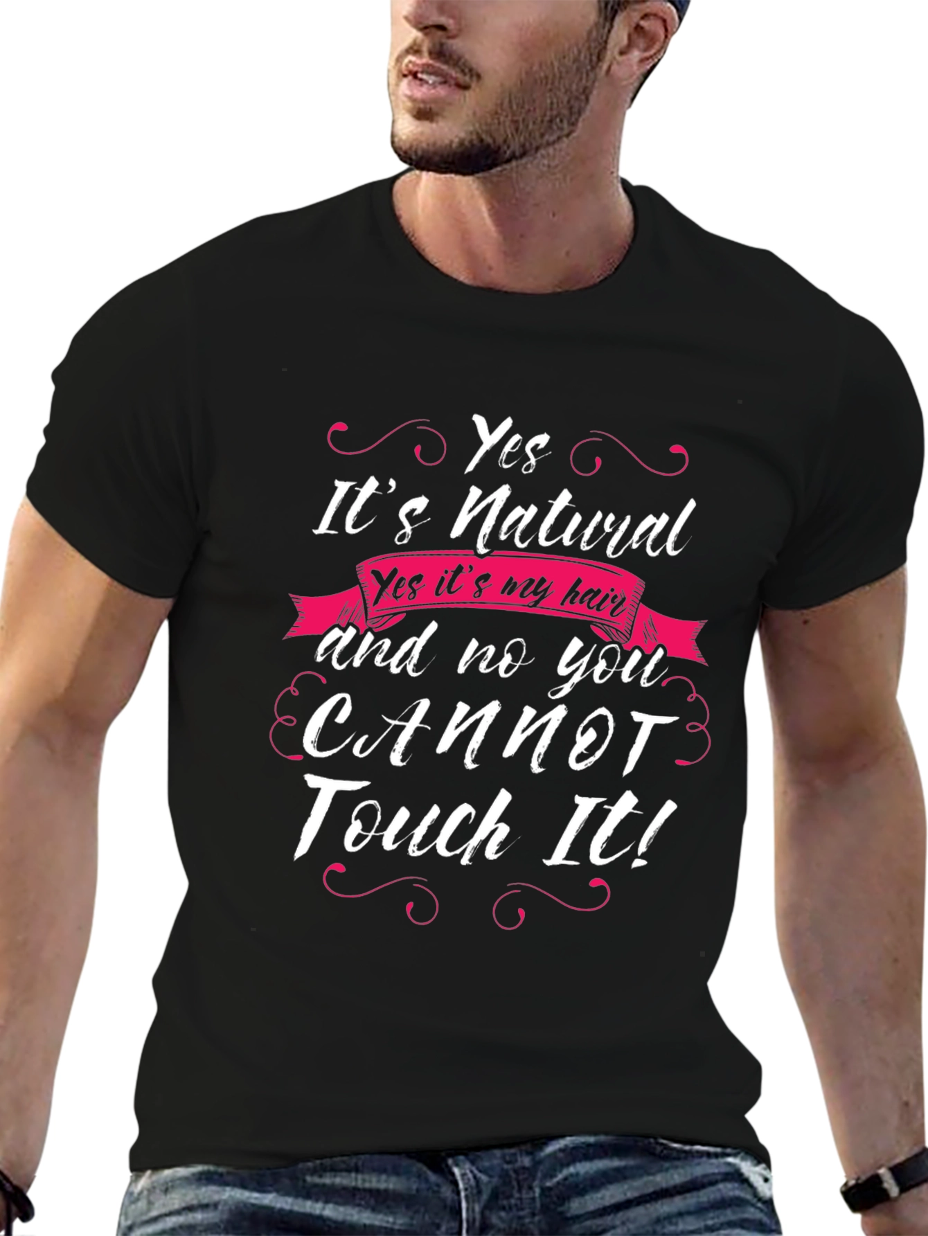 Natural Hair T-Shirt - Yes You Cannot Touch It!
