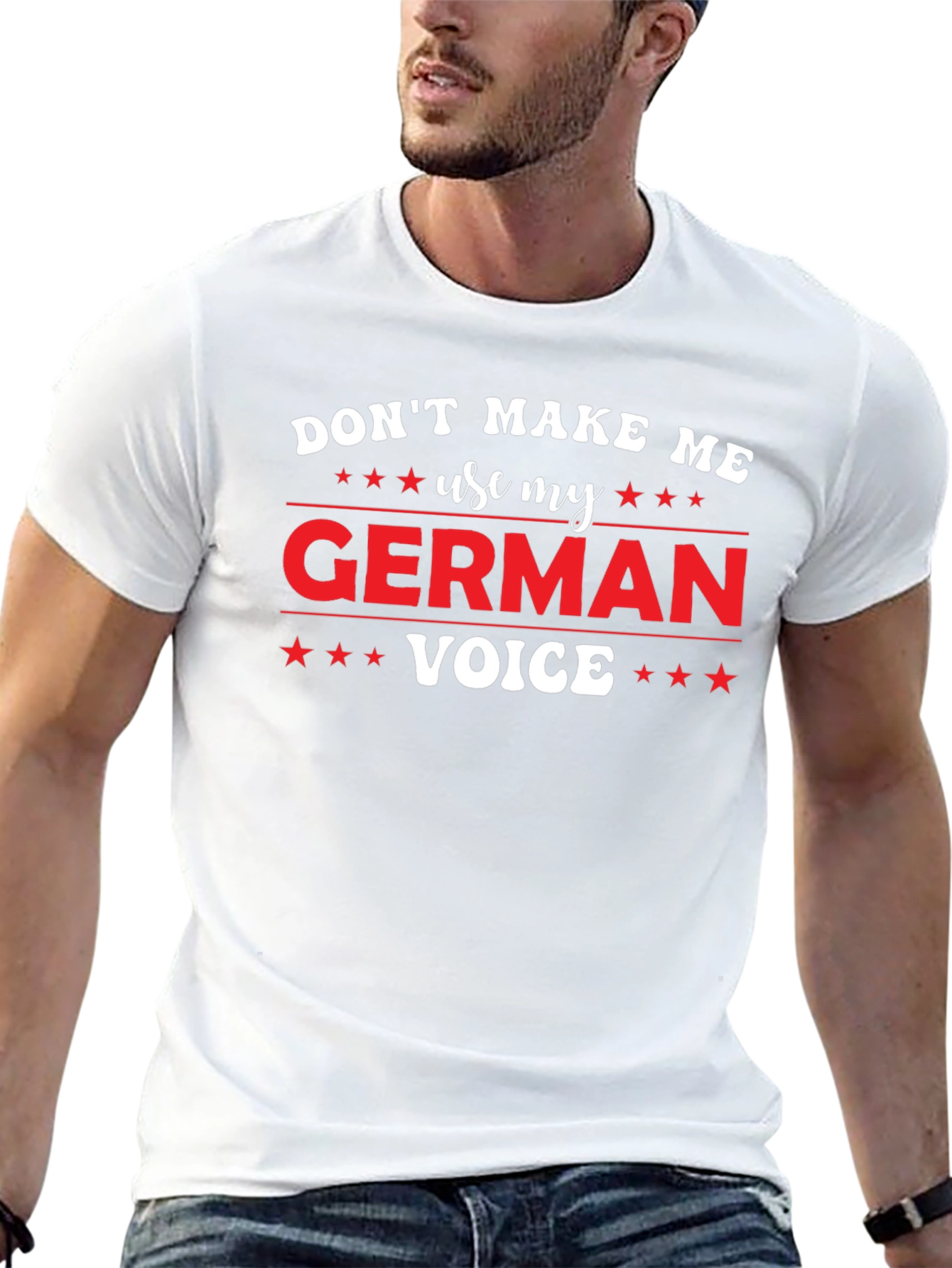 Dont Make Me Use My German Voice T-Shirt
