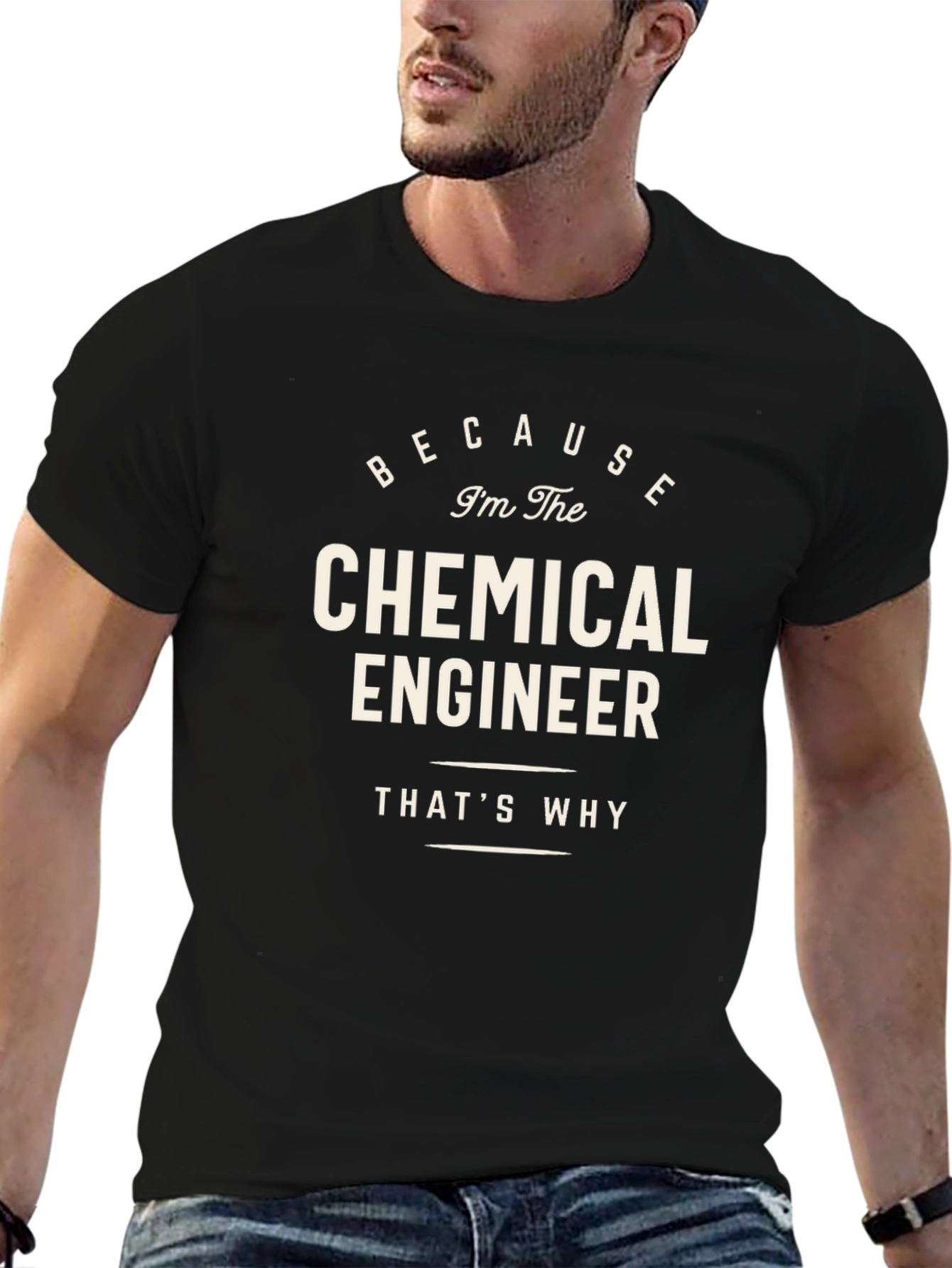 Chemical Engineer T-Shirt - Because Im The Chemical Engineer