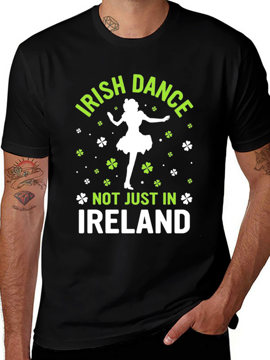 Irish Dance T-Shirt - Not Just in Ireland