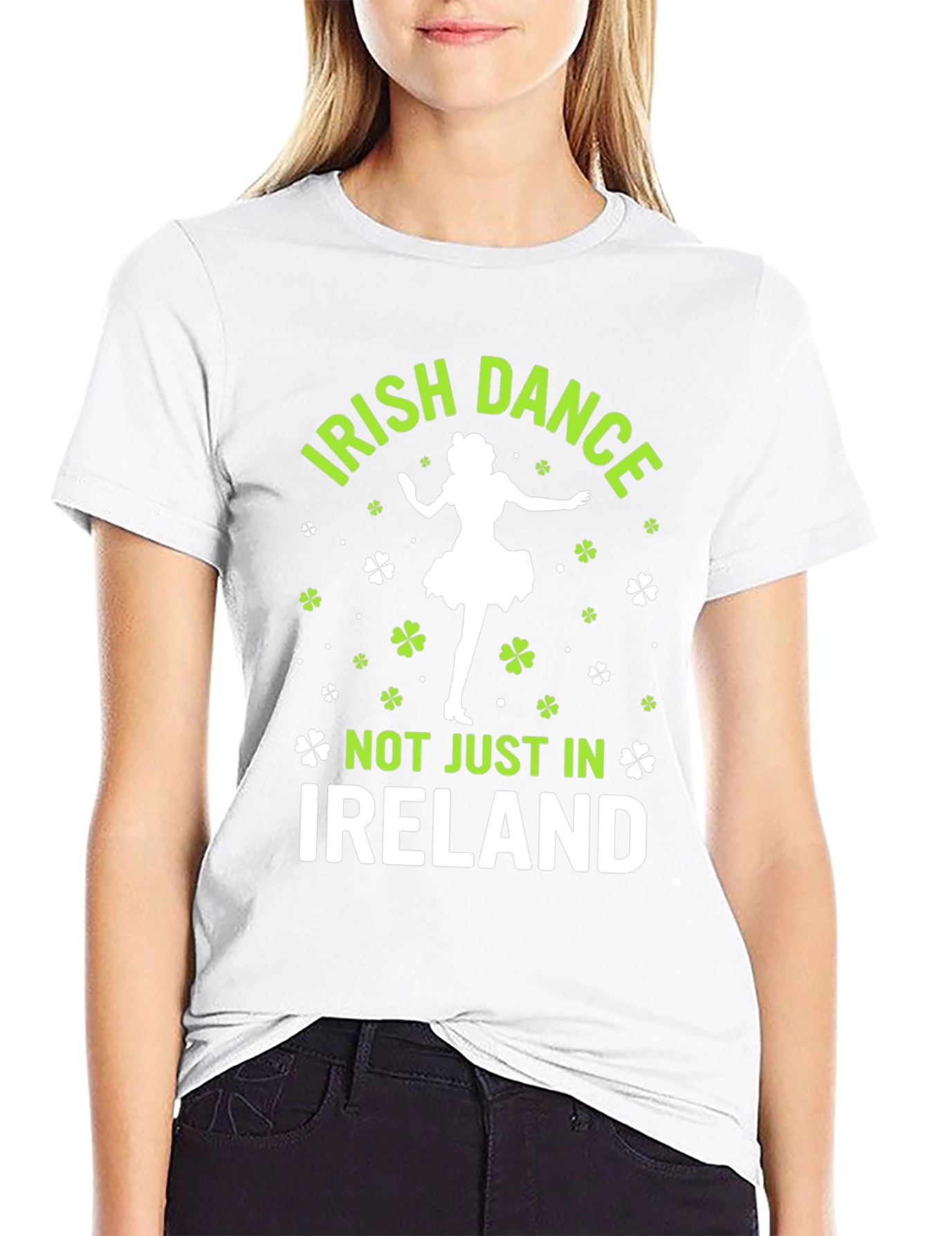 Irish Dance T-Shirt - Not Just in Ireland