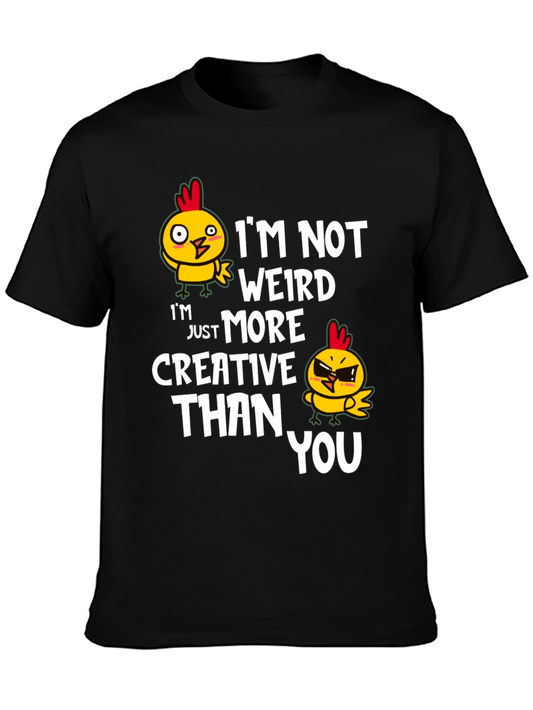 Funny Chicken Graphic T-Shirt - Im Not Weird Im Creative