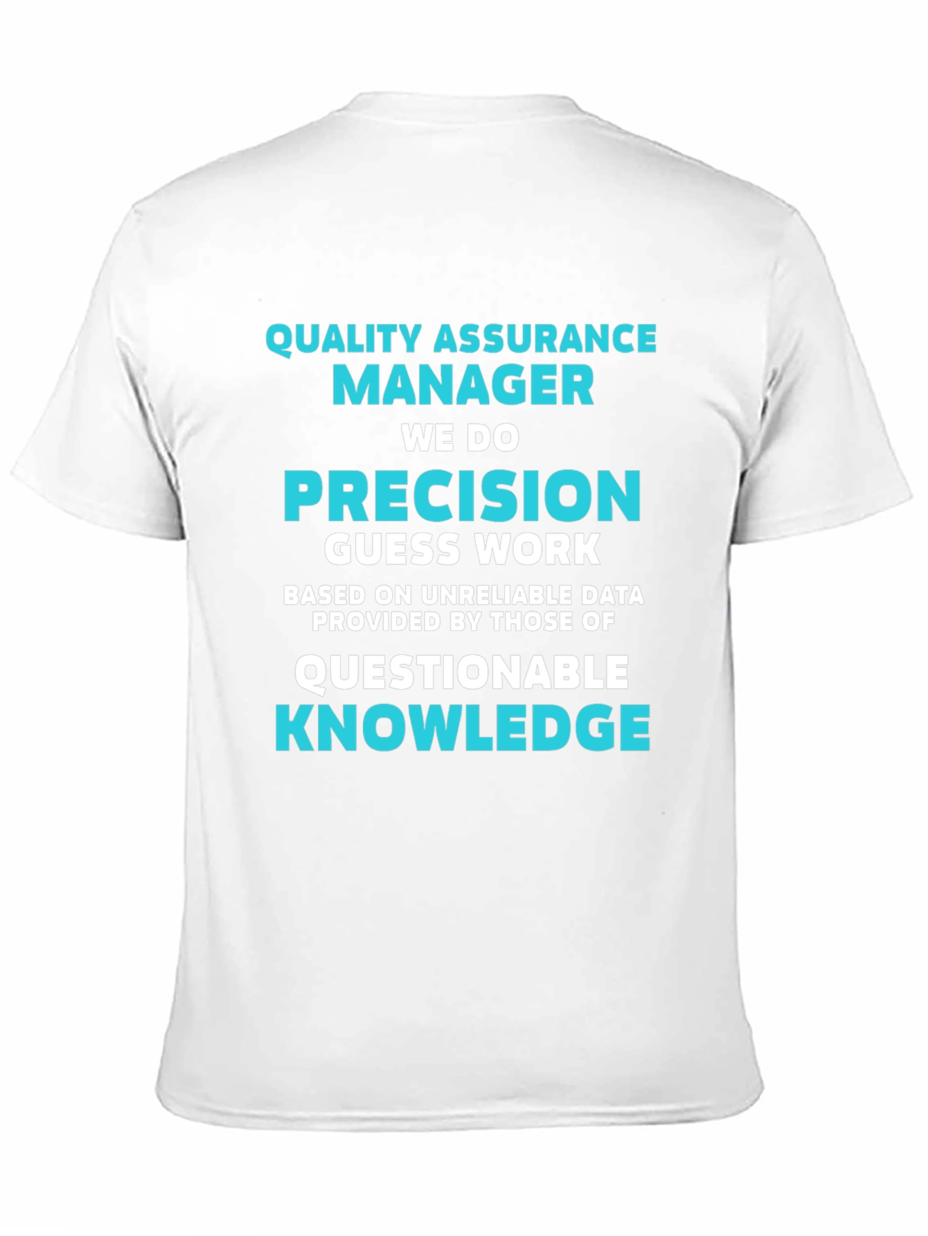 Quality Assurance Manager T-Shirt - Precision Humor