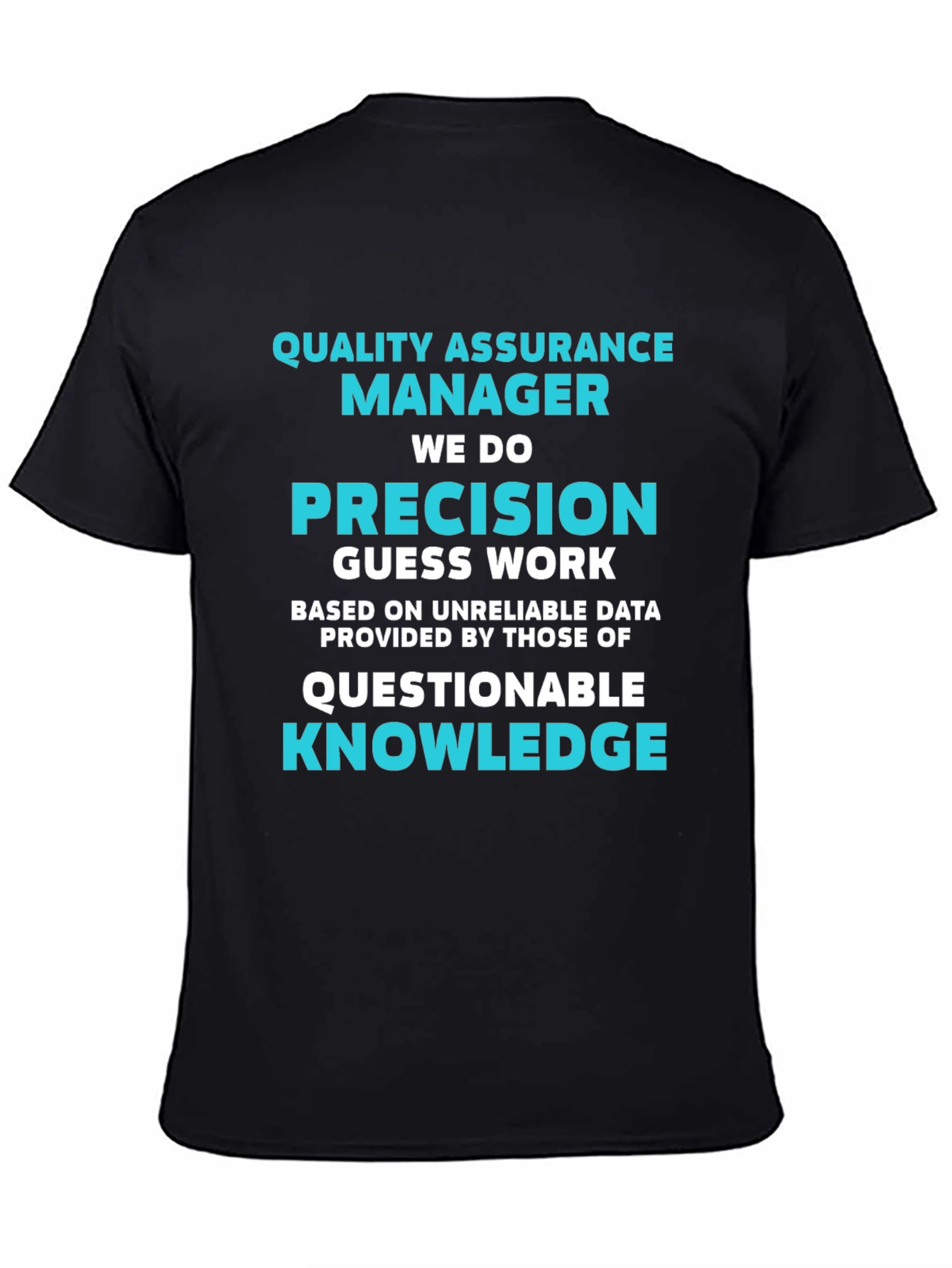 Quality Assurance Manager T-Shirt - Precision Humor