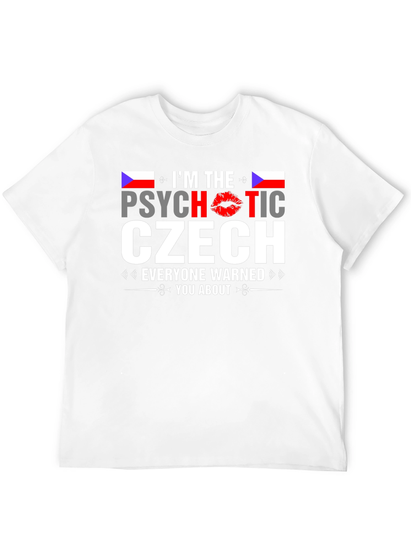 Psychotic Czech T-Shirt - Novelty Graphic Tee