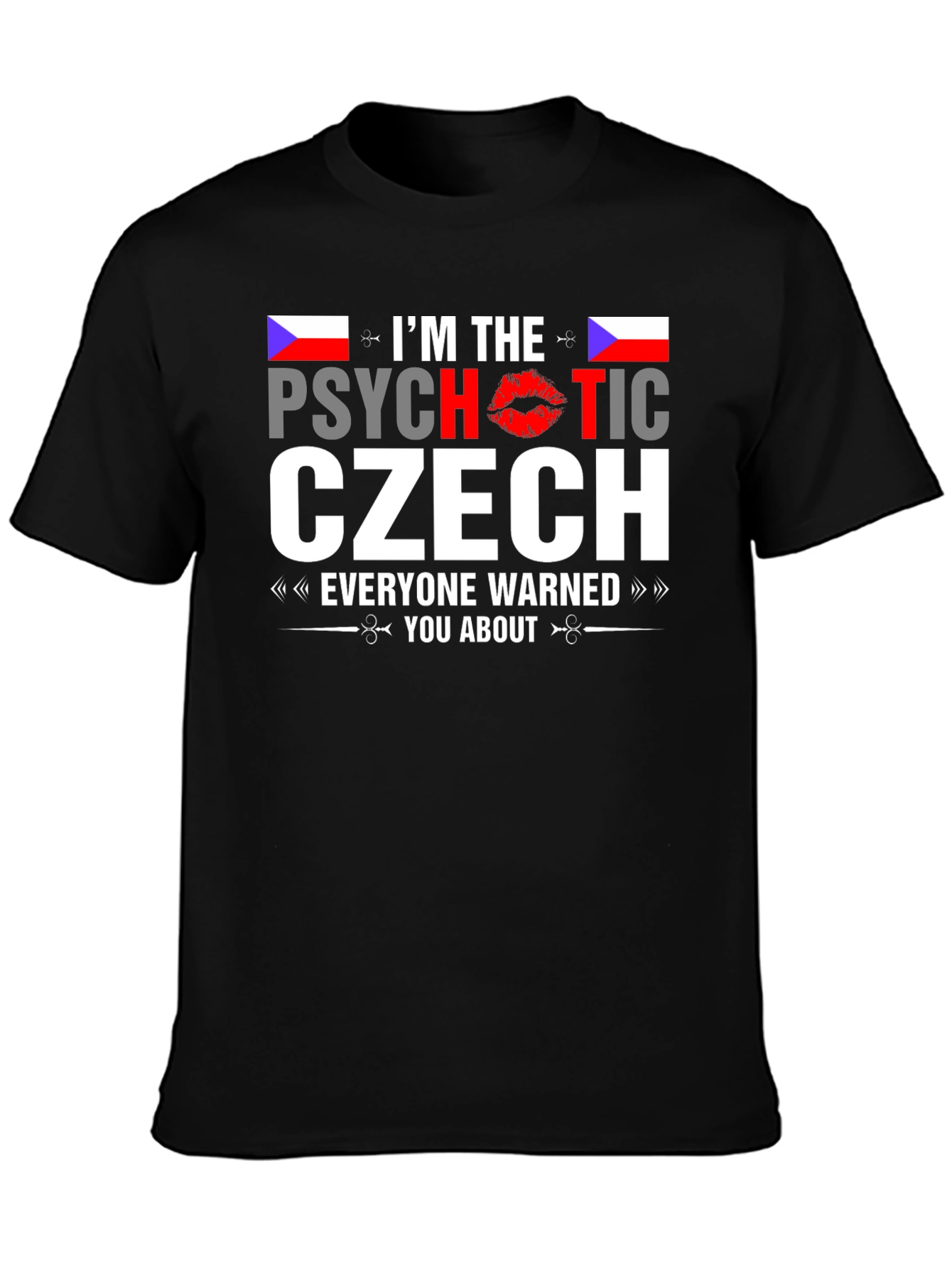 Psychotic Czech T-Shirt - Novelty Graphic Tee