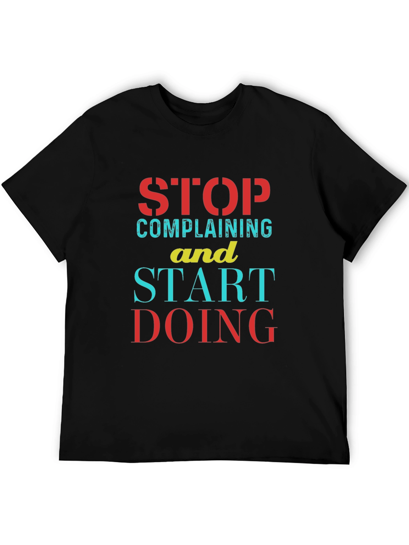 Stop Complaining Start Doing Black Graphic Tee