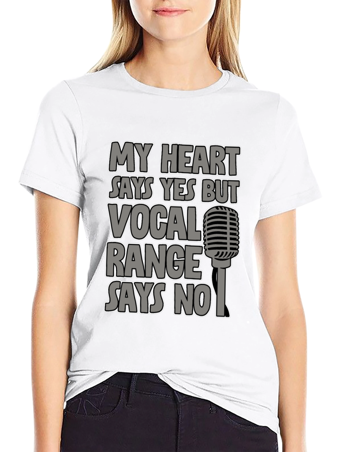 My Heart Says Yes T-Shirt Vocal Range Says No