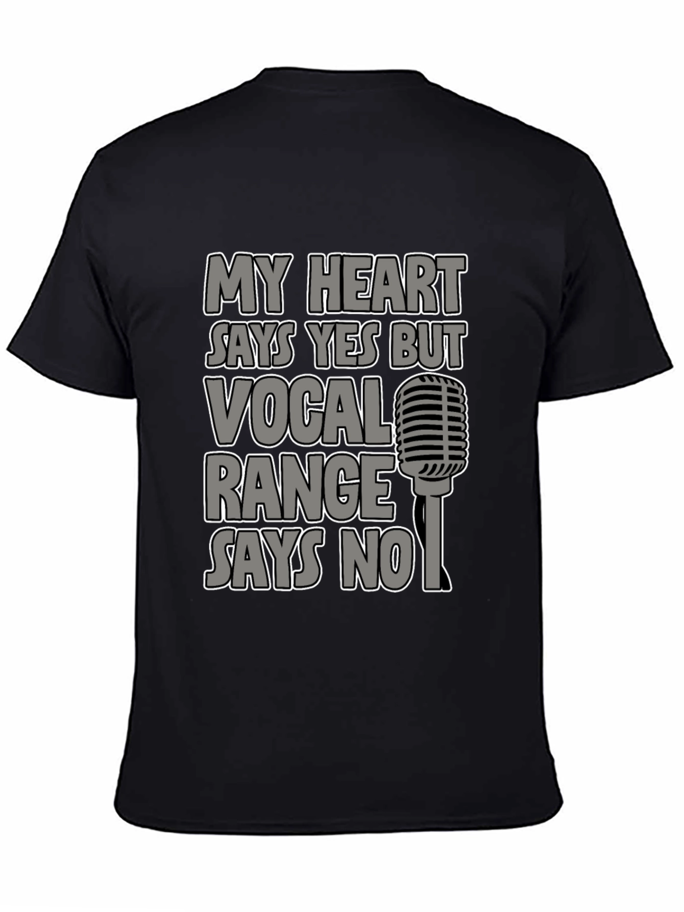 My Heart Says Yes T-Shirt Vocal Range Says No