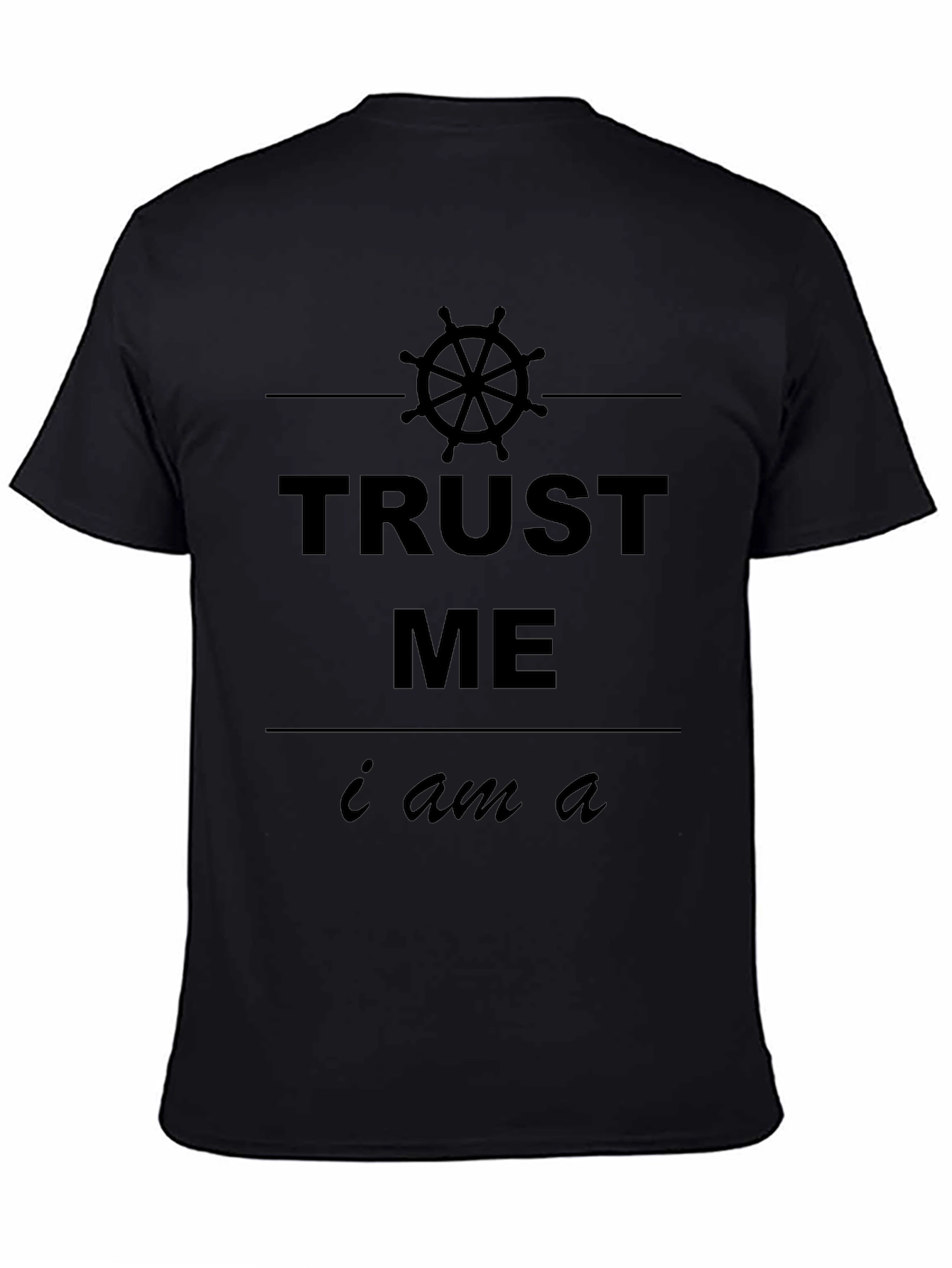 Trust Me I Am A... T-Shirt