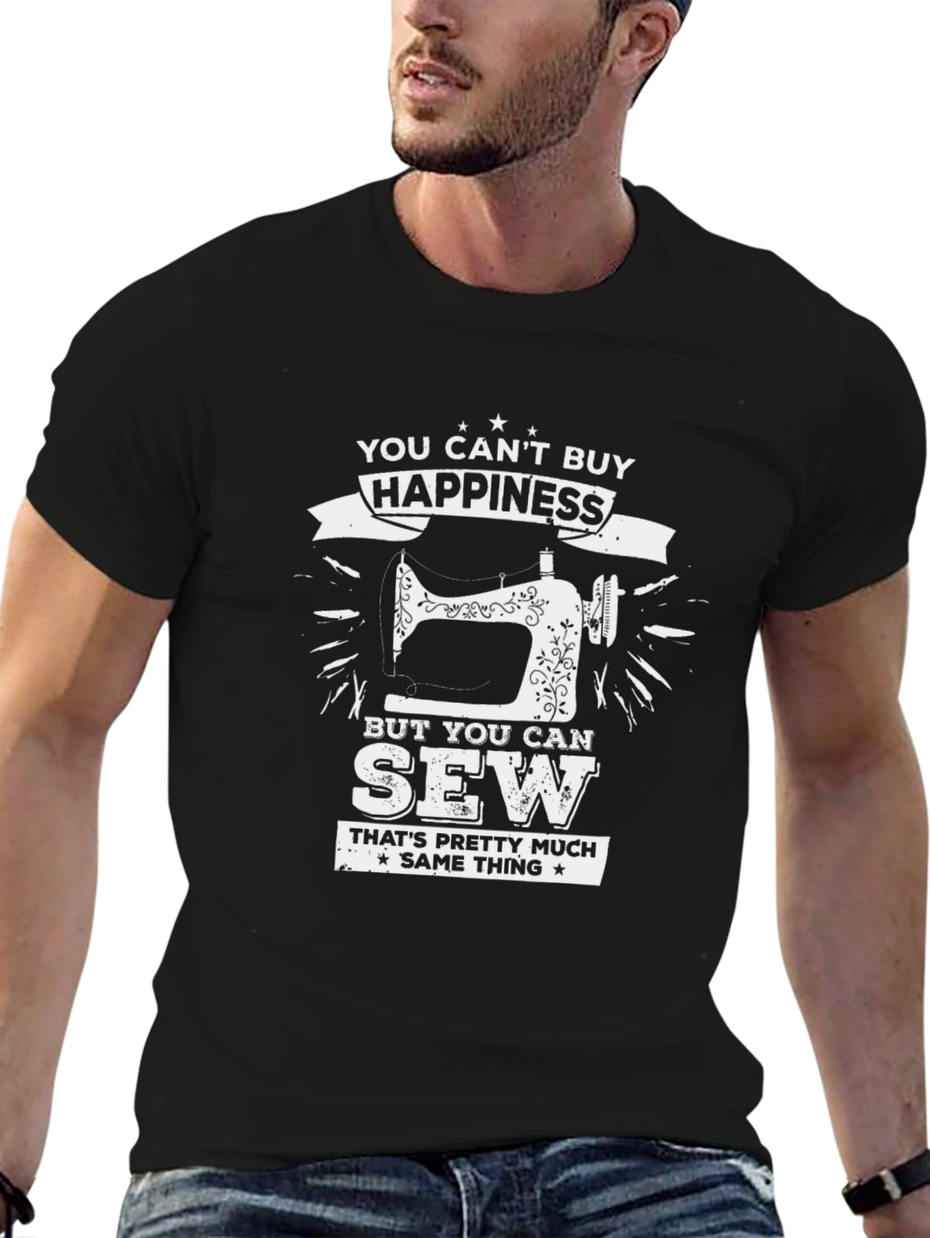 You Cant Buy Happiness Sewing T-Shirt