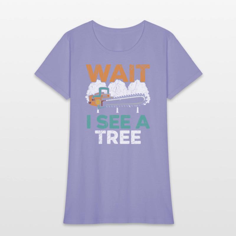 Wait I See A Tree Arborist Logger Wood Whisperer