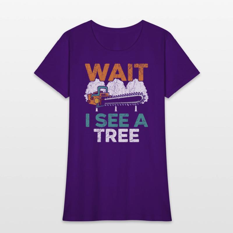 Wait I See A Tree Arborist Logger Wood Whisperer