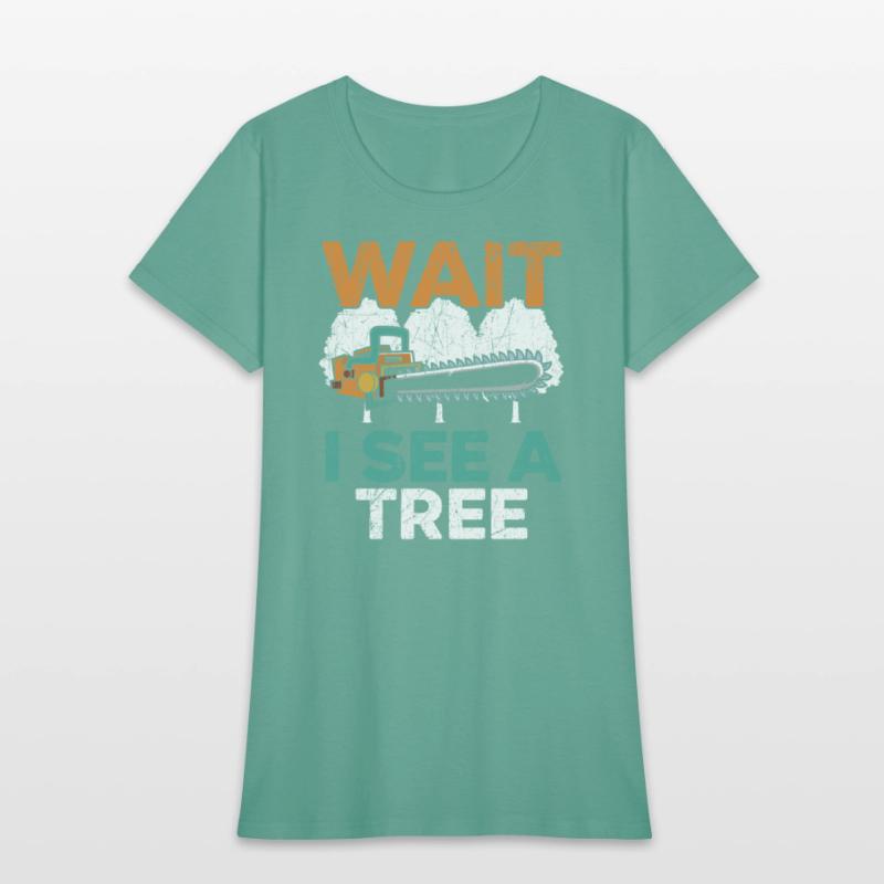 Wait I See A Tree Arborist Logger Wood Whisperer