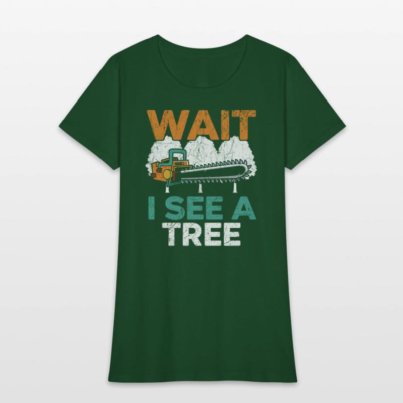 Wait I See A Tree Arborist Logger Wood Whisperer