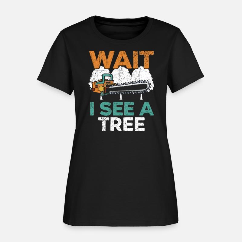 Wait I See A Tree Arborist Logger Wood Whisperer