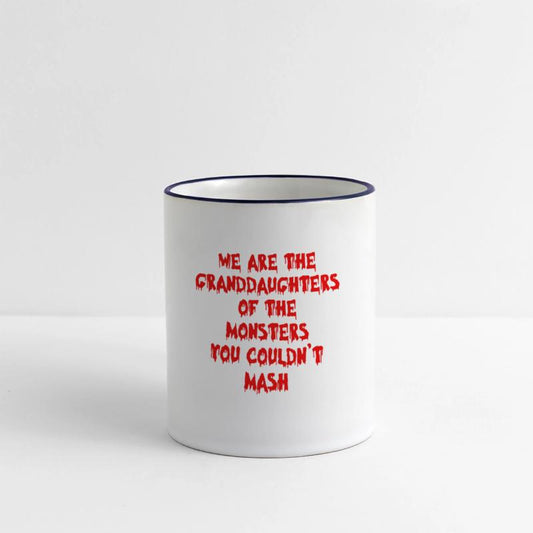 We Are The Granddaughters Of The Monsters