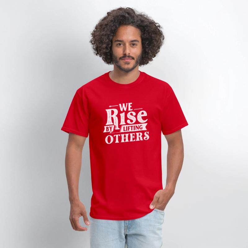 We Rise By Lifting Others - Motivational Quote