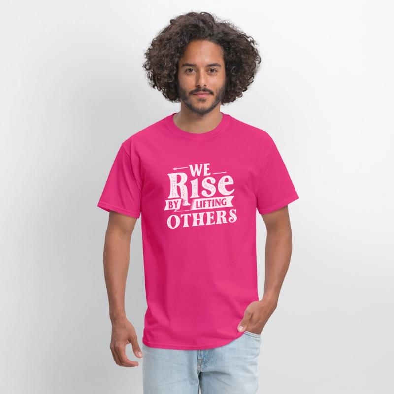 We Rise By Lifting Others - Motivational Quote