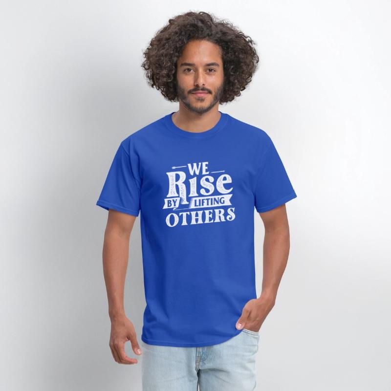 We Rise By Lifting Others - Motivational Quote