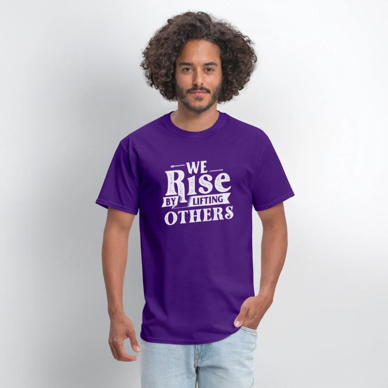 We Rise By Lifting Others - Motivational Quote