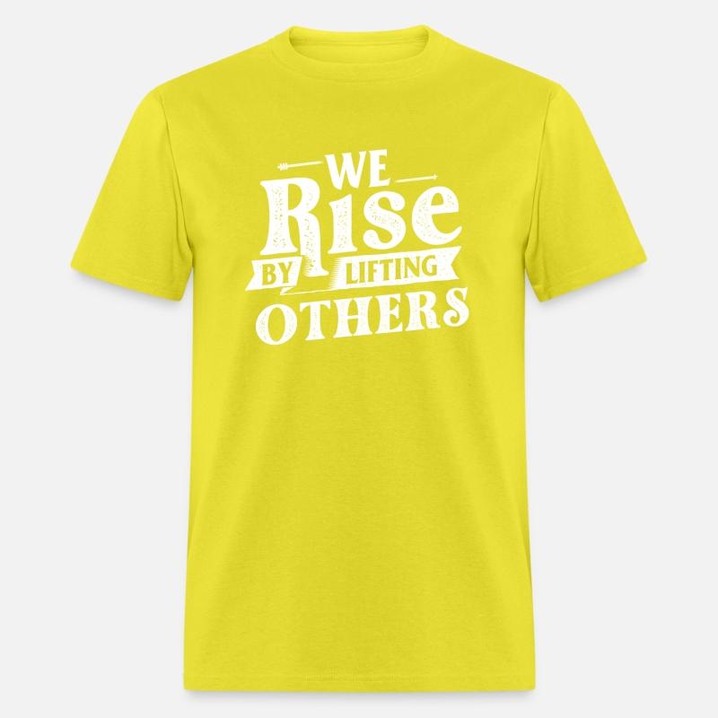 We Rise By Lifting Others - Motivational Quote