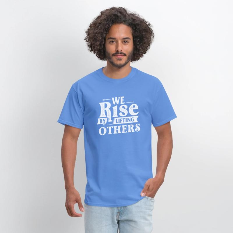 We Rise By Lifting Others - Motivational Quote