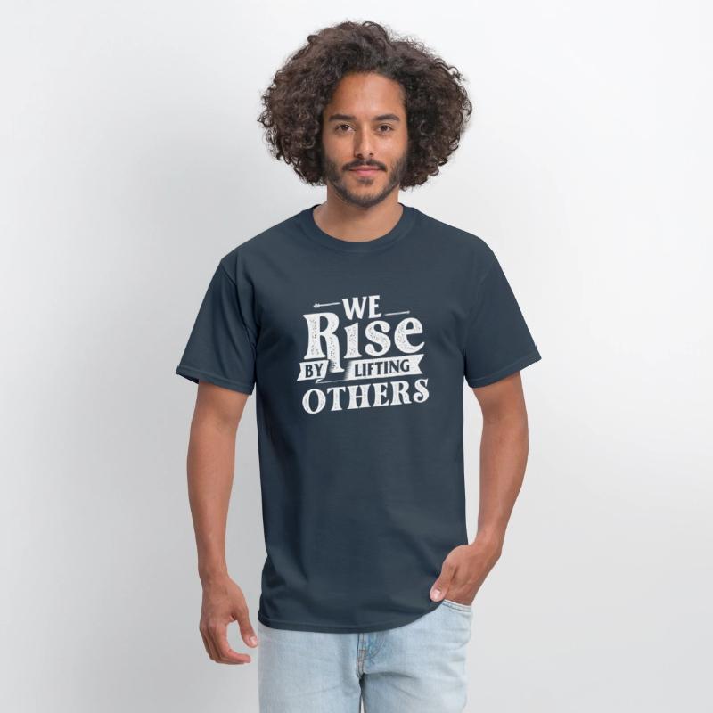 We Rise By Lifting Others - Motivational Quote