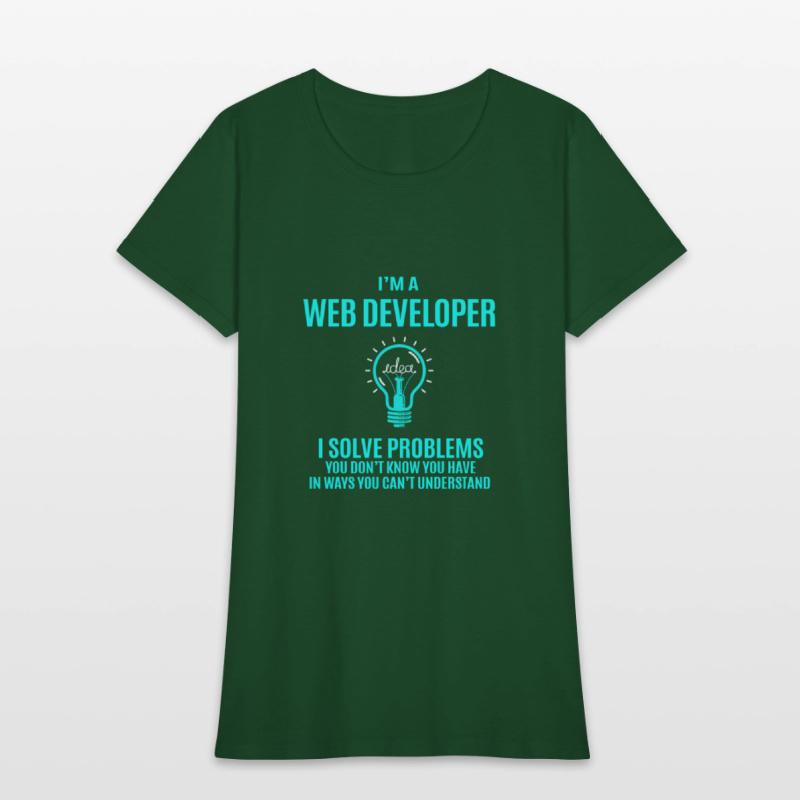 Web Developer T Shirt - I Solve Problems Gift Item