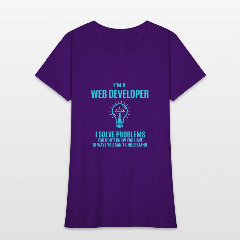 Web Developer T Shirt - I Solve Problems Gift Item