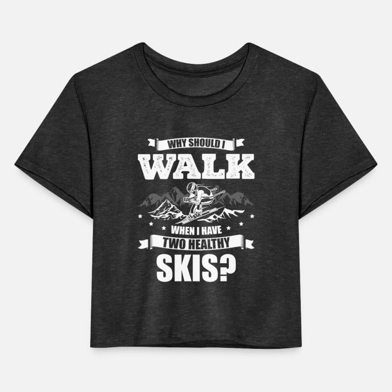 Why Should I Walk When I Have Two Healthy Skis