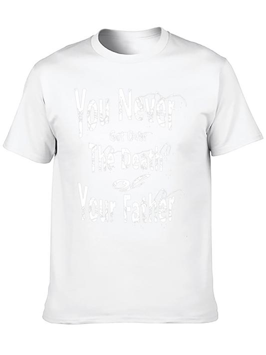 You Never Get Over The Death Of Your Father Graphic Tee