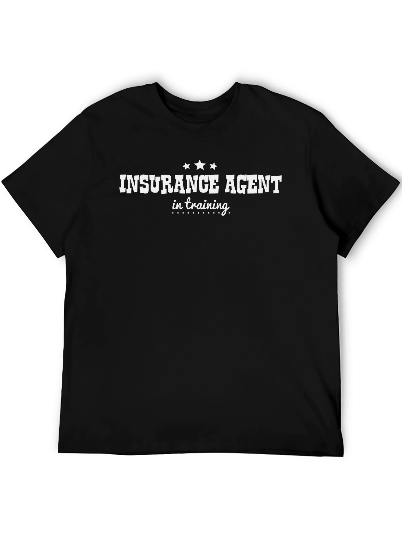Insurance Agent in Training T-Shirt - Black