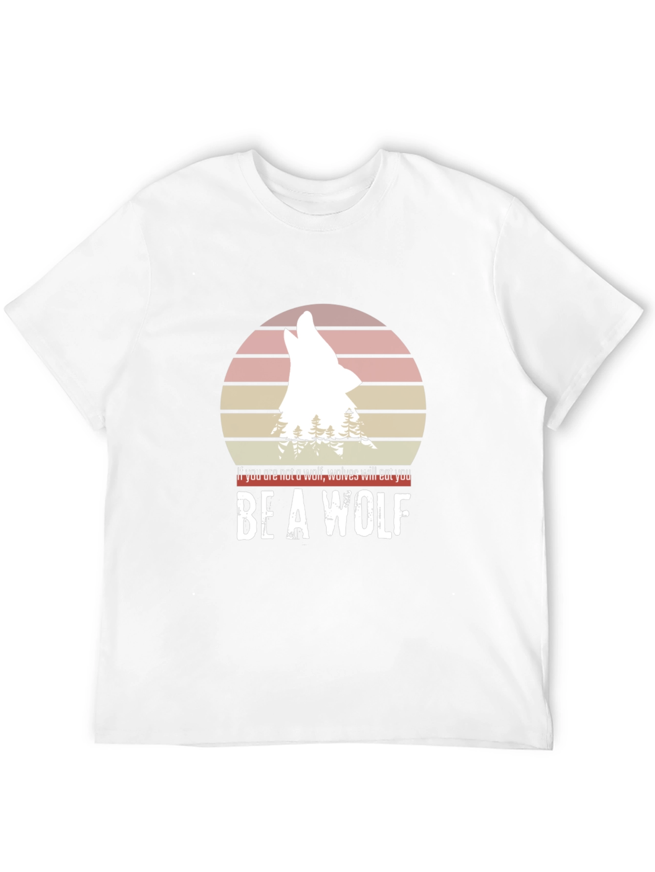 Be a Wolf T-Shirt - Motivational Graphic Tee