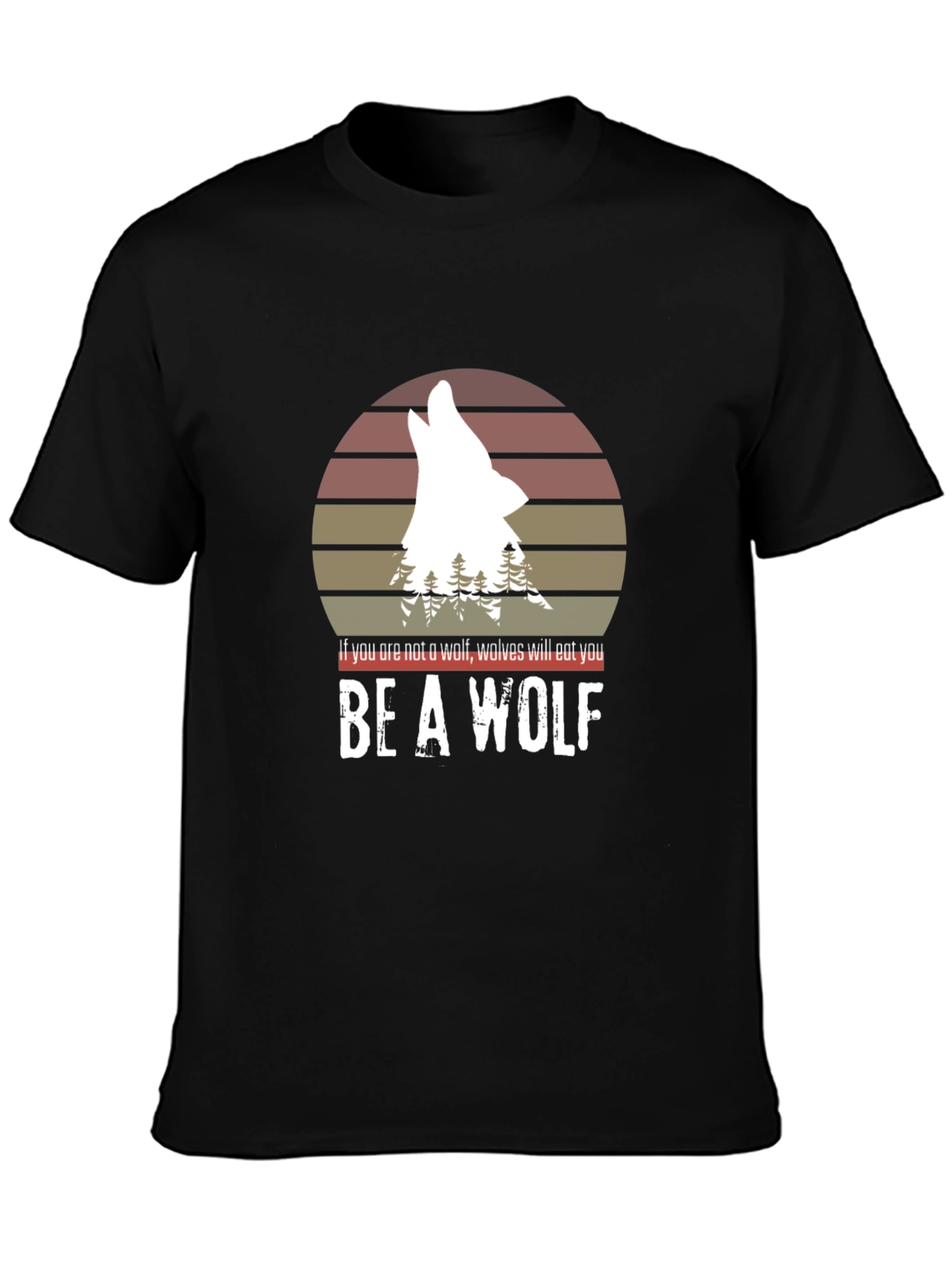Be a Wolf T-Shirt - Motivational Graphic Tee