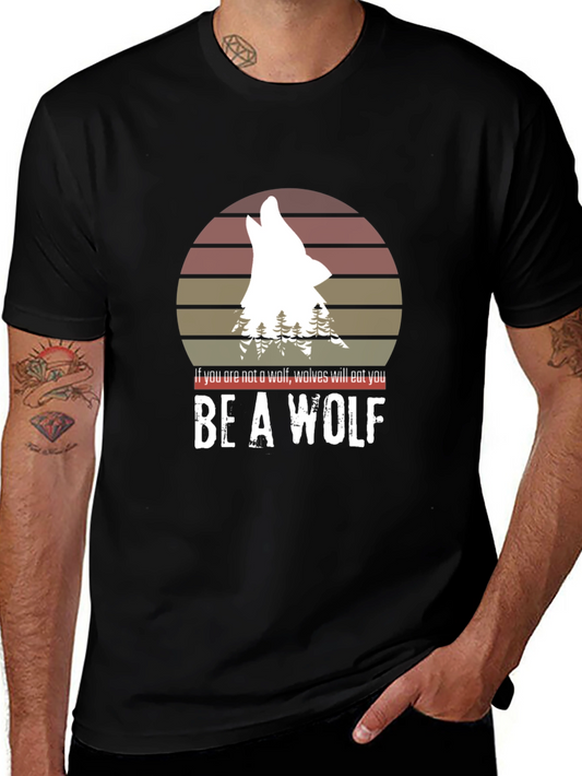 Be a Wolf T-Shirt - Motivational Graphic Tee