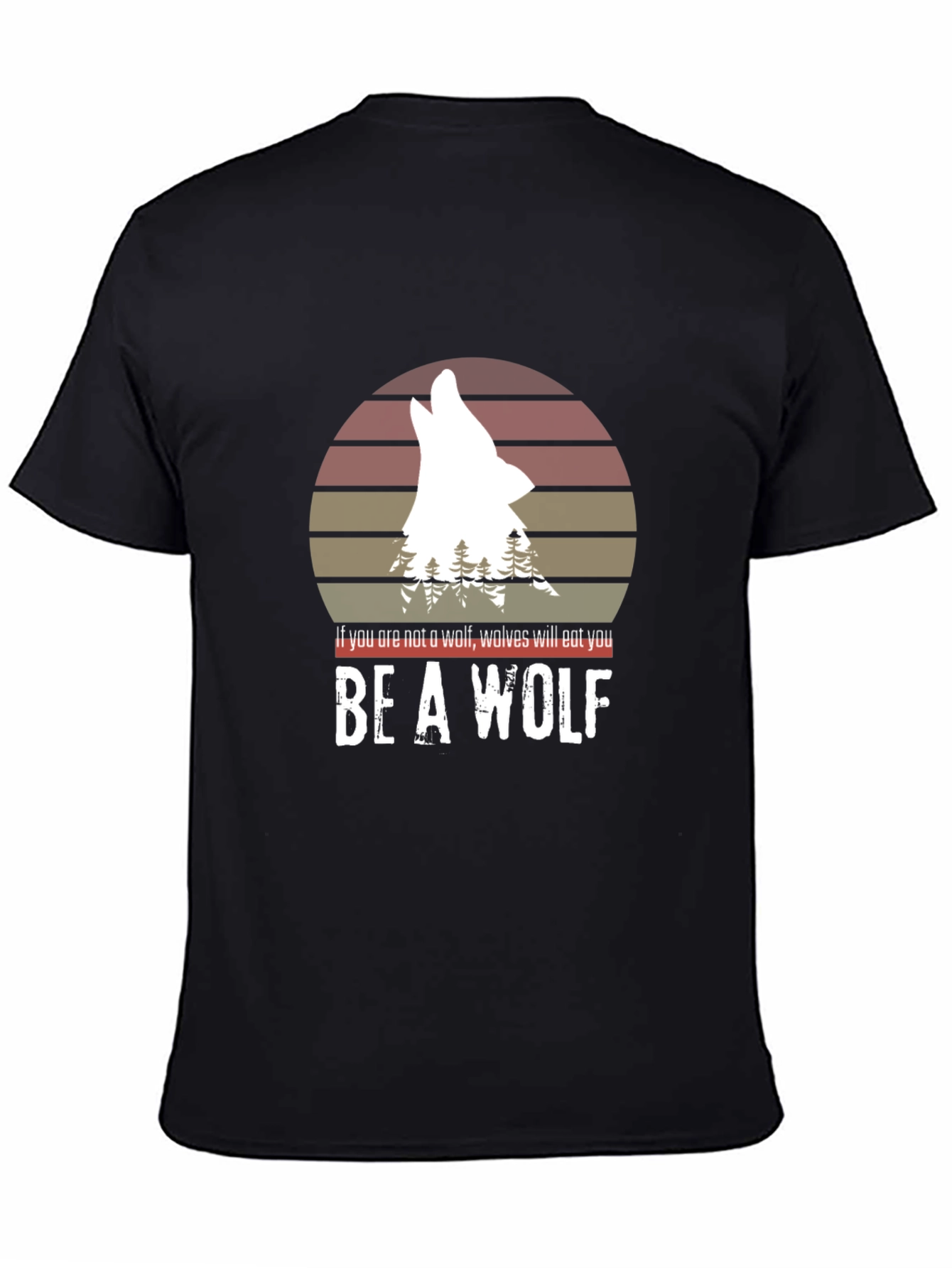 Be a Wolf T-Shirt - Motivational Graphic Tee