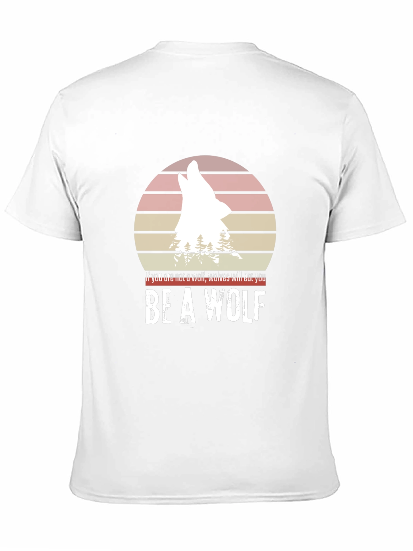 Be a Wolf T-Shirt - Motivational Graphic Tee