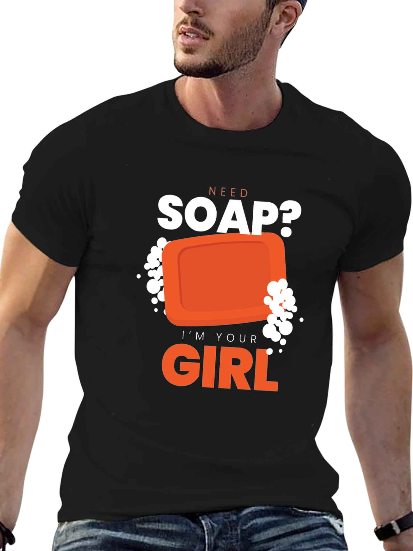 Need Soap? Funny Graphic T-Shirt